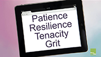 Powerpoint slide with the words: Patience, Resiience, Tenacity, Grit